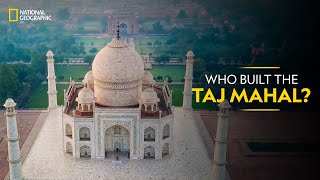 Who Built the Taj Mahal  It Happens Only in India  National Geographic [upl. by Hanae]