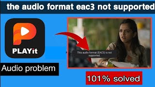 Playit EAC3 Audio Not Supported Problem Slove Kaise Kare How To Fix Playit EAC3 Audio Not Supported [upl. by Weaver245]