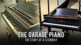 The Garage Piano  The Story of a Steinway Piano  Full Piano Documentary  Restoration Video [upl. by Adalai990]