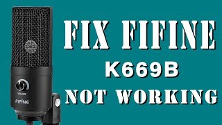 Fix FIFINE USB Microphone K669B Not Working [upl. by Vivian454]