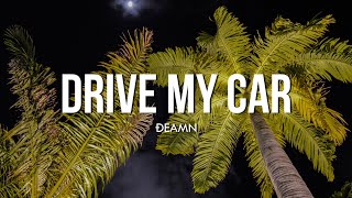 DEAMN  Drive My Car Lyrics [upl. by Arreip199]