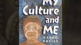 My Culture and Me by Gregg Dreise [upl. by Olnton]