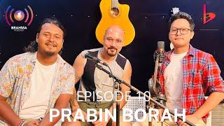 BrahmaLabsPodcast  Prabin Borah  Episode 10 [upl. by Burrus]