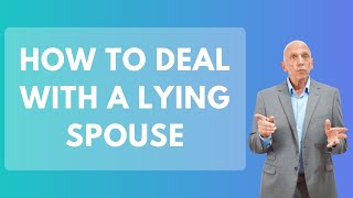 How To Deal With A Lying Spouse  Paul Friedman [upl. by Fogel]