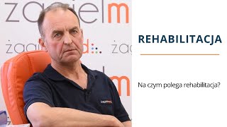 Na czym polega rehabilitacja [upl. by Naicul318]