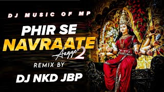 Phir Se Navraate Agye  Dj Nkd Jbp  Dj Music Of Mp [upl. by Araem]