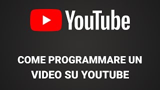 Come programmare un video su Youtube [upl. by Ahsenak317]