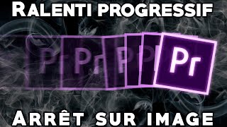 RALENTI PROGRESSIF et ARRÊT SUR IMAGE dans PREMIERE PRO et AFTER EFFECTS [upl. by Nehgem]