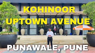 Kohinoor Uptown Avenue  Punawale Pune [upl. by Noed645]