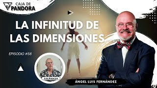 LA INFINITUD DE LAS DIMENSIONES con Ángel Luis Fernández [upl. by Volding]