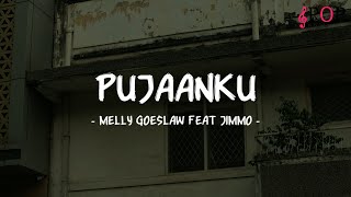 Melly Goeslaw feat Jimmo  Pujaanku  Lirik Pop Nostalgia [upl. by Cynara451]