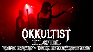 Okkultist  quotSacred Brutalityquot  quotIch Bin Die Schwärzeste Seelequot LIVE  FLUL Of Hell [upl. by Sivrad131]