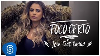 Lexa Feat Rashid  Foco Certo Clipe Oficial [upl. by Lladnar903]