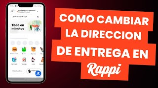 Rappi  Como Agregar Quitar o Modificar Direcciones Directamente en la App 📲 [upl. by Meibers]