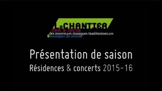 Le Chantier  Saison musicale  sept 2015  juin 2016 [upl. by Penney]