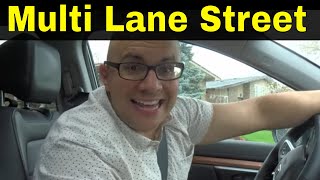 How To Drive On A Multi Lane StreetDriving Lesson [upl. by Floris291]