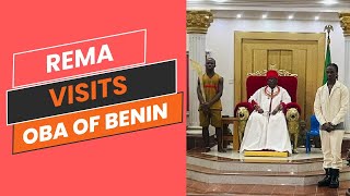 REMA VISITS OBA OF BENIN [upl. by Carena]