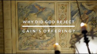 Why Did God Reject Cains Offering [upl. by Klemperer]