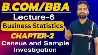 Business Statistics Lecture6  Chapter2 Census and Sample Investigation  BcomBBA Sem 1st [upl. by Yerffoej]