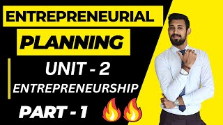 Entrepreneurial Planning  Unit 2  Part 1  Entrepreneurship  Class 12 [upl. by Skardol]