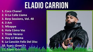 Eladio Carrion 2024 MIX Playlist  Coco Chanel Si La Calle Llama Bzrp Sessions Vol 40 3 Am [upl. by Ulani]