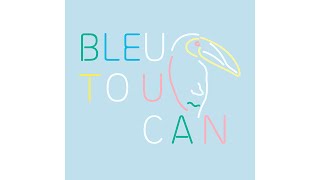 Bleu Toucan  Le chant du cygne [upl. by Vento416]