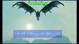 Archeage Frost Dragon Mount Showcase and Review [upl. by Carney658]