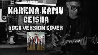 KARENA KAMU  GEISHA ROCK VERSION BY AREEVZAKI [upl. by Teuton]