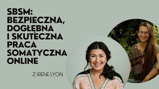 Irene Lyon SBSM  bezpieczna dogłębna i skuteczna praca somatyczna online [upl. by Latisha]