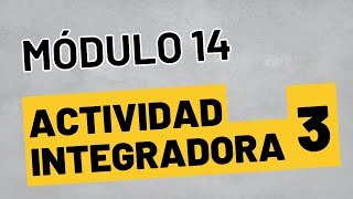 Actividad Integradora 3  Módulo 14  ACTUALIZADA PREPA EN LÍNEA SEP [upl. by Nereen]