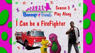 Barney and Friends Play Along  Episode 20  I Can Be A Firefighter [upl. by Tichon]