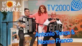 TV 2000 Lora Solare  Nonno Franco e nipote Antonio Tanca FISARMONICA [upl. by Noseaj]