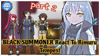 Black Summoner React To Rimuru Tempest  Gacha Reaction  part 2 [upl. by Ordnassela]