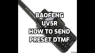 BAOFENG UV5R SEND DTMF WITH PRESET MEMORIES [upl. by Halladba]