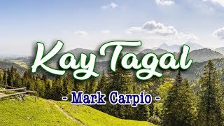 Kay Tagal  KARAOKE VERSION  Mark Carpio [upl. by Gitlow]