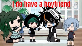 Top 11 I do have a boyfriend meme  Gacha Life amp Gacha Club [upl. by Melac992]