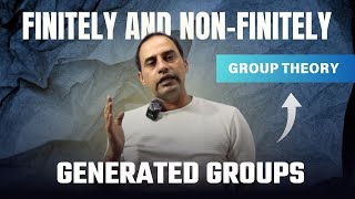 Finitely and Non finitely Generated Groups [upl. by Enelkcaj388]