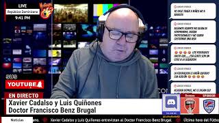 Xavier Cadalso y Luis Quiñones entrevistan al Doctor Francisco Benz Brugal [upl. by Katleen]