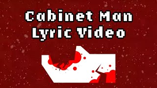 Lemon Demon  Cabinet Man Fan Made Lyric Video [upl. by Boser482]