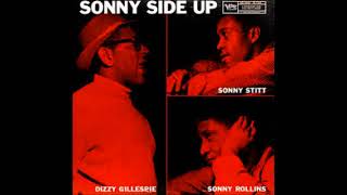 Sonny Rollins Dizzy Gillespie Sonny Stitt  Sonny Side Up  Full Album [upl. by Chu382]