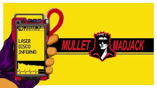 MULLET MADJACK  Laser Disco Inferno [upl. by Sheilah]