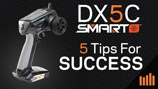 Spektrum DX5C Smart 5 Tips to SUCCESS  NEW DX5C Owners Start HERE [upl. by Esinev21]