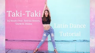 LATIN DANCE TUTORIAL No partner needed  TAKI TAKI  DJ Snake feat Ozuna Selena Gomez Cardi B [upl. by Annoyik]