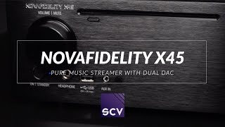 Novafidelity X45 Streamer amp Reference DAC [upl. by Araeit]