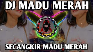 DJ SECANGKIR MADU MERAH MENYIRAMI HATI KITA BERDAUN ASMARA REMIX TIKTOK VIRAL TERBARU 2022 [upl. by Collayer981]