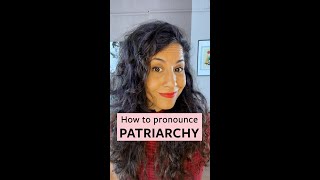 How to Pronounce Patriarchy [upl. by Giacobo]