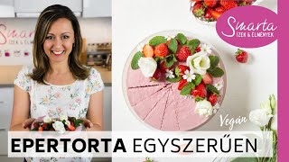 🍓 Sütés nélküli vegán EPERTORTA recept 🍓 [upl. by Lyrrehs]