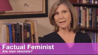 Are men obsolete  FACTUAL FEMINIST [upl. by Smiley253]