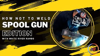 How Not To Weld Aluminum Spool Gun Edition [upl. by Rehpotsirahc]