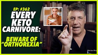 Ep362 EVERY KETOCARNIVORE BEWARE OF “ORTHOREXIA” [upl. by Trixy]